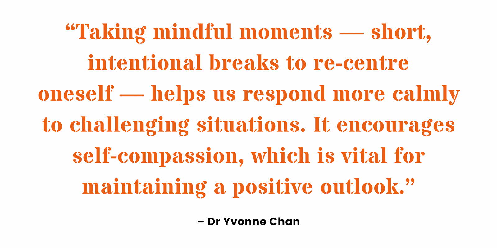 Pull quote from EC expert Dr Yvonne Chan on why practising mindfulness is key to positive mental well-being for educators.