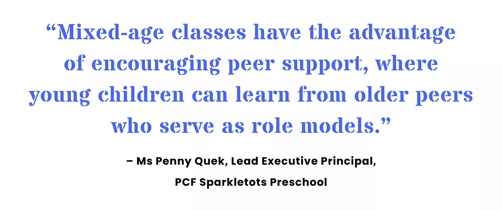 Pull quote from centre leader Penny Quek on the benefits of mixed-age MTL classes for children.